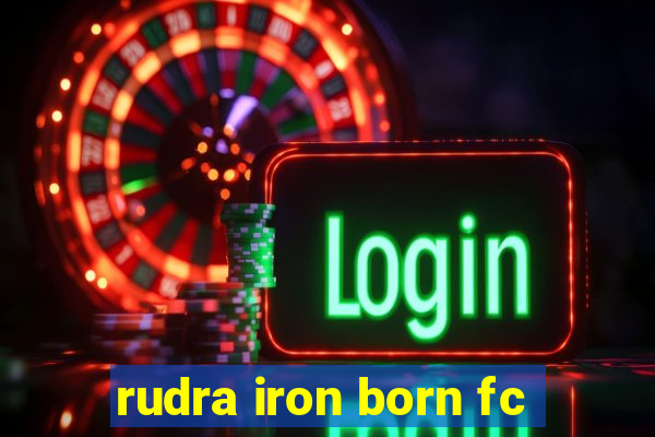 rudra iron born fc